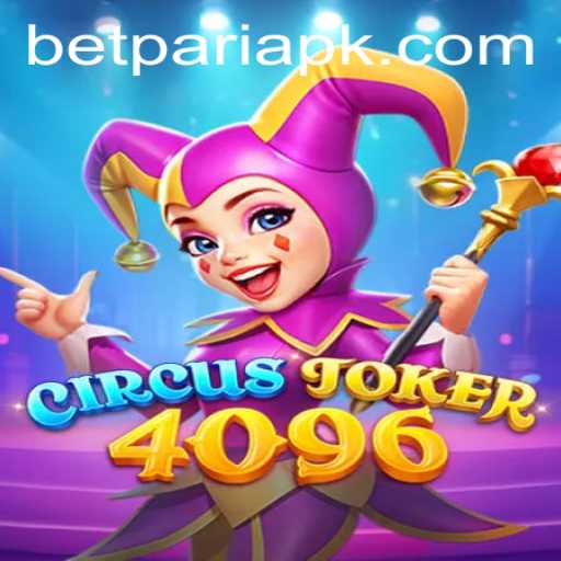 Explore CircusJoker4096: A Thrilling New Gaming Experience with BetPari
